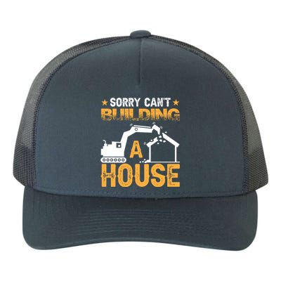 Sorry Cant Building A House Construction Worker Funny Gift Yupoong Adult 5-Panel Trucker Hat