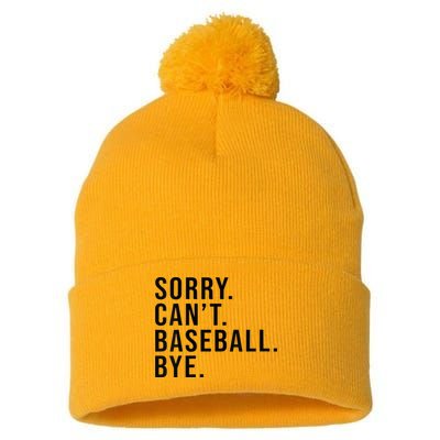 Sorry Cant Baseball Bye Funny Baseball Lover Game Day Vibes Pom Pom 12in Knit Beanie