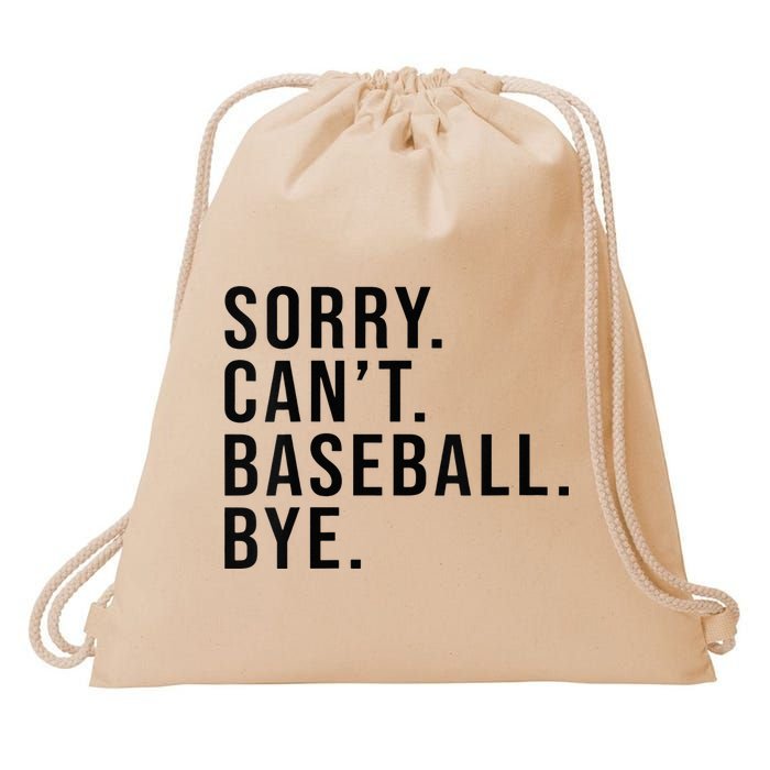 Sorry Cant Baseball Bye Funny Baseball Lover Game Day Vibes Drawstring Bag