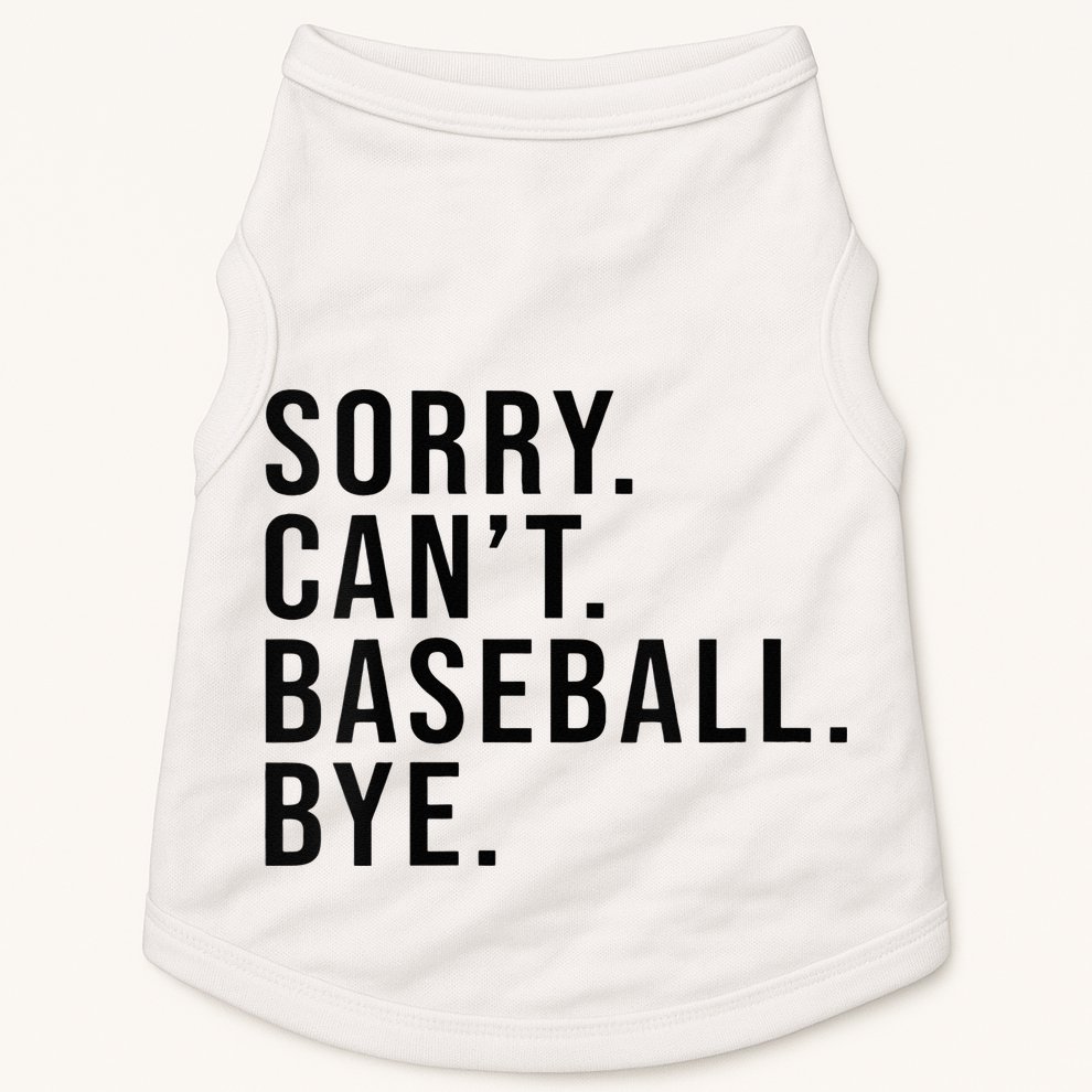Sorry Cant Baseball Bye Funny Baseball Lover Game Day Vibes Doggie Tank