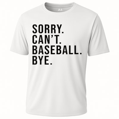 Sorry Cant Baseball Bye Funny Baseball Lover Game Day Vibes Cooling Performance Crew T-Shirt