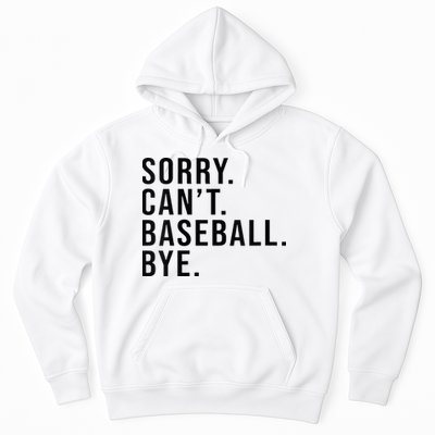 Sorry Cant Baseball Bye Funny Baseball Lover Game Day Vibes Hoodie