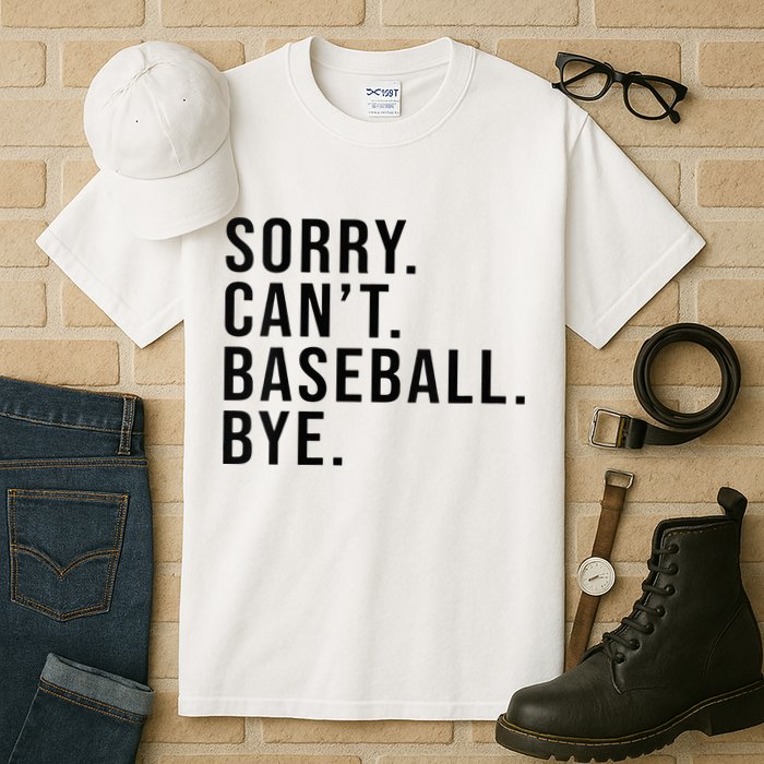 Sorry Cant Baseball Bye Funny Baseball Lover Game Day Vibes Tall T-Shirt