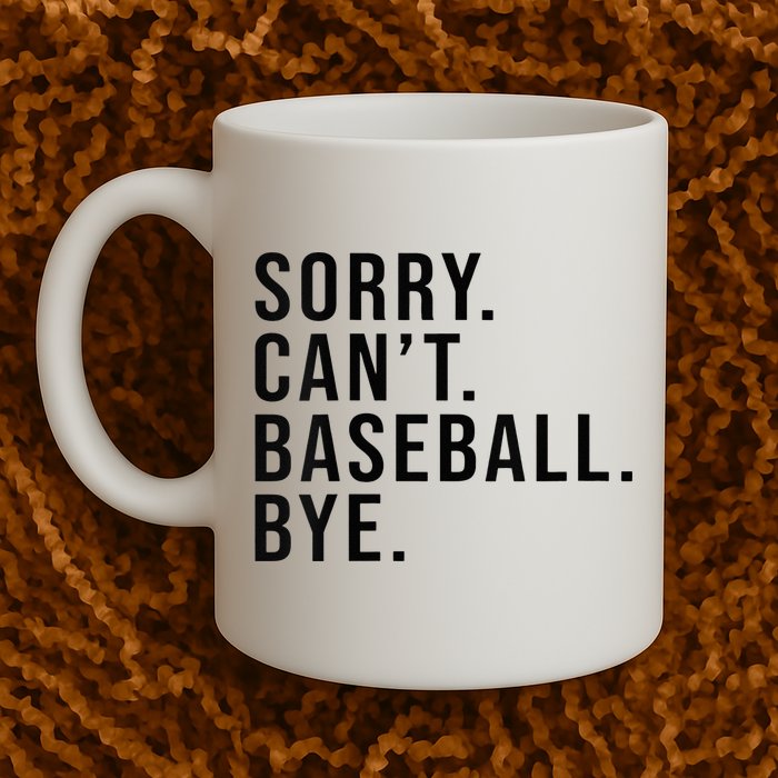 Sorry Cant Baseball Bye Funny Baseball Lover Game Day Vibes Mug