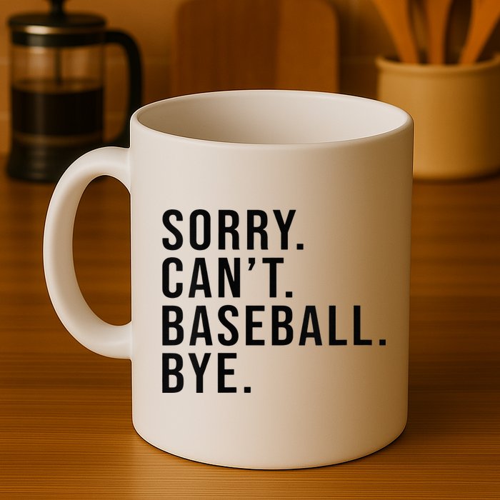 Sorry Cant Baseball Bye Funny Baseball Lover Game Day Vibes Mug