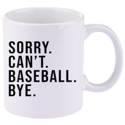 Sorry Cant Baseball Bye Funny Baseball Lover Game Day Vibes 11oz C Handle Ceramic Mug