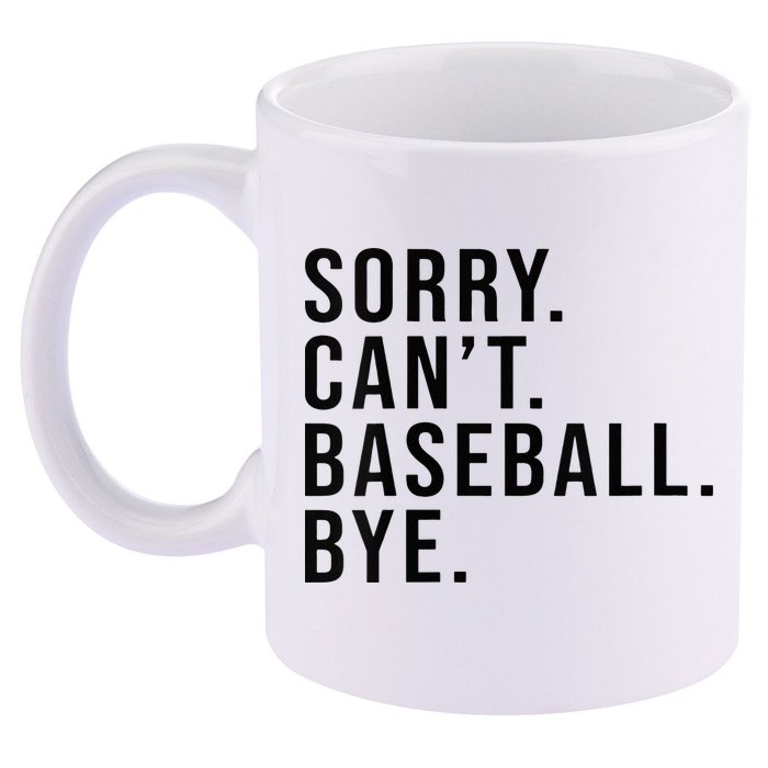 Sorry Cant Baseball Bye Funny Baseball Lover Game Day Vibes 11oz C Handle Ceramic Mug