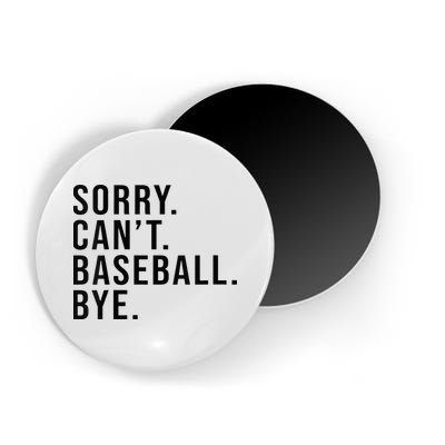 Sorry Cant Baseball Bye Funny Baseball Lover Game Day Vibes Magnet