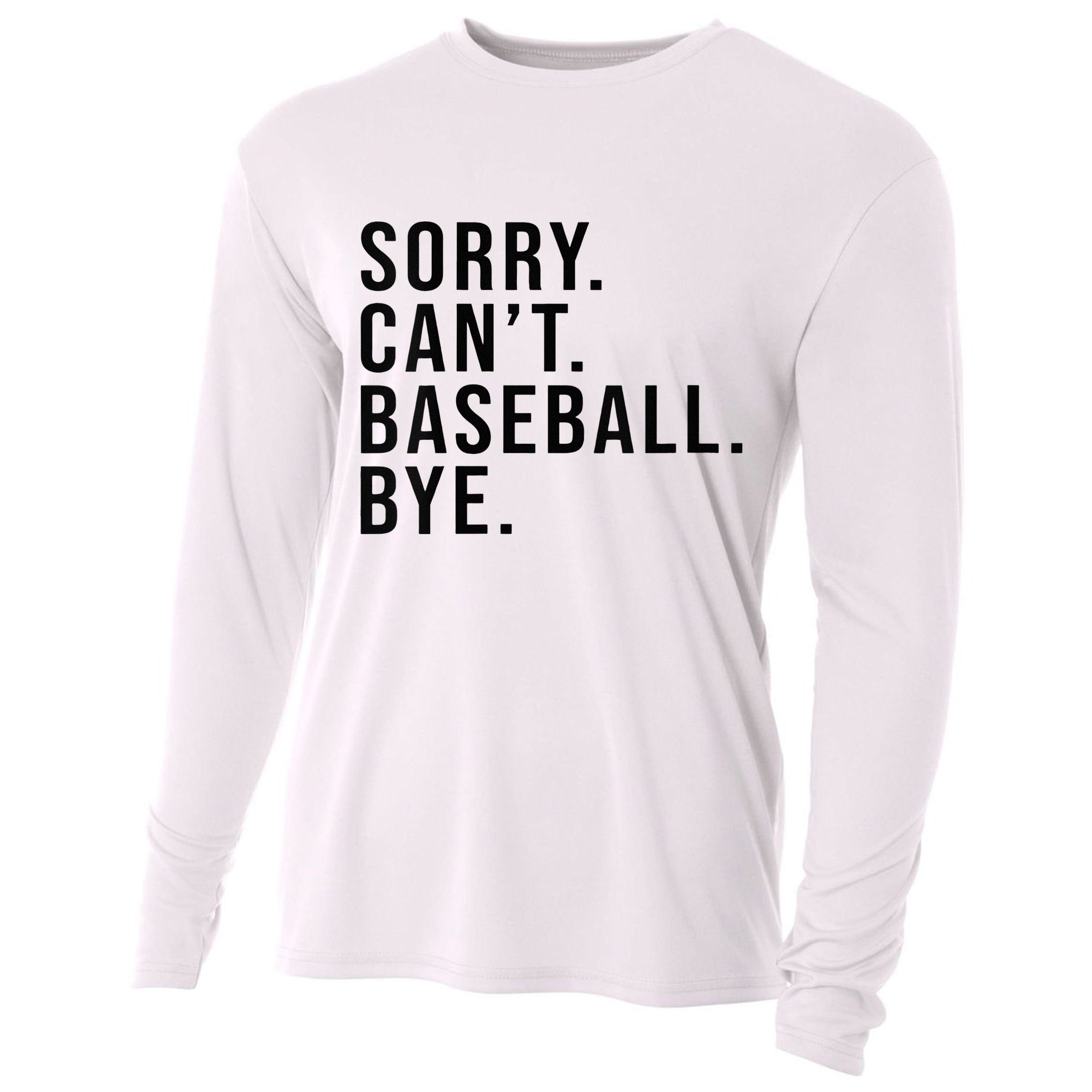 Sorry Cant Baseball Bye Funny Baseball Lover Game Day Vibes Cooling Performance Long Sleeve Crew