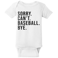 Sorry Cant Baseball Bye Funny Baseball Lover Game Day Vibes Baby Bodysuit