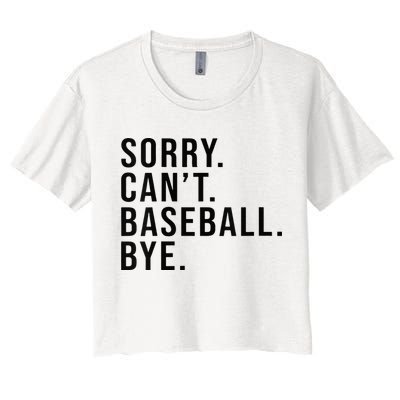 Sorry Cant Baseball Bye Funny Baseball Lover Game Day Vibes Women's Crop Top Tee