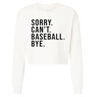 Sorry Cant Baseball Bye Funny Baseball Lover Game Day Vibes Cropped Pullover Crew