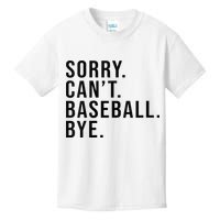 Sorry Cant Baseball Bye Funny Baseball Lover Game Day Vibes Kids T-Shirt
