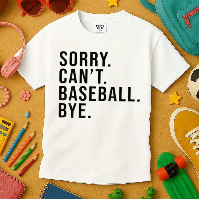 Sorry Cant Baseball Bye Funny Baseball Lover Game Day Vibes Kids T-Shirt