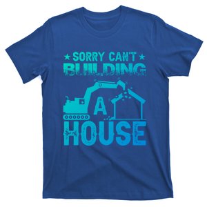 Sorry Cant Building A House Construction Worker Funny Gift T-Shirt