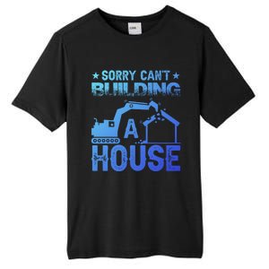 Sorry Cant Building A House Construction Worker Funny Gift Tall Fusion ChromaSoft Performance T-Shirt