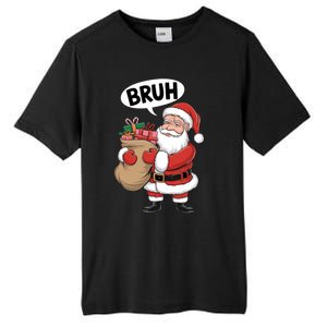 Santa Claus Bruh Funny Christmas Santa With Presents Meaningful Gift Tall Fusion ChromaSoft Performance T-Shirt