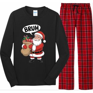 Santa Claus Bruh Funny Christmas Santa With Presents Meaningful Gift Long Sleeve Pajama Set