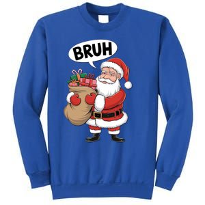 Santa Claus Bruh Funny Christmas Santa With Presents Meaningful Gift Sweatshirt