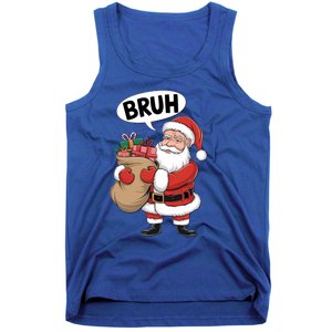 Santa Claus Bruh Funny Christmas Santa With Presents Meaningful Gift Tank Top