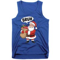 Santa Claus Bruh Funny Christmas Santa With Presents Meaningful Gift Tank Top