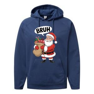 Santa Claus Bruh Funny Christmas Santa With Presents Meaningful Gift Performance Fleece Hoodie