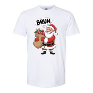 Santa Claus Bruh Funny Christmas Santa With Presents Meaningful Gift Softstyle CVC T-Shirt