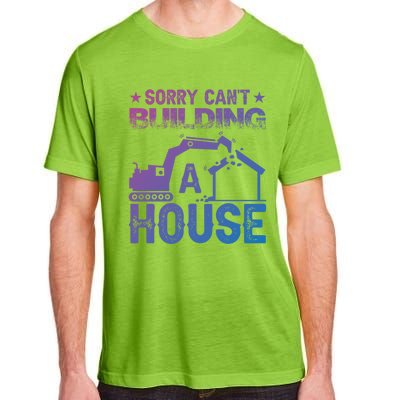 Sorry Cant Building A House Construction Worker Funny Gift Adult ChromaSoft Performance T-Shirt