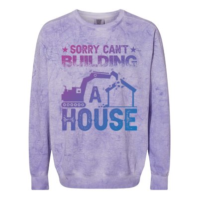 Sorry Cant Building A House Construction Worker Funny Gift Colorblast Crewneck Sweatshirt