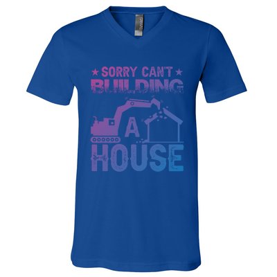 Sorry Cant Building A House Construction Worker Funny Gift V-Neck T-Shirt