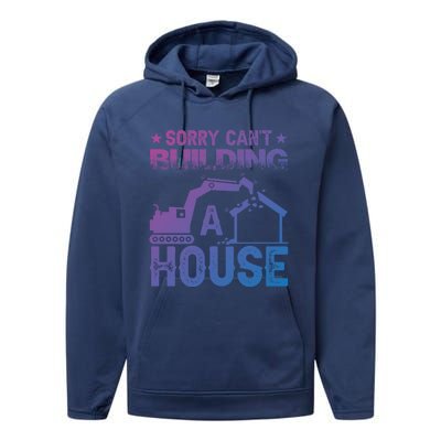 Sorry Cant Building A House Construction Worker Funny Gift Performance Fleece Hoodie