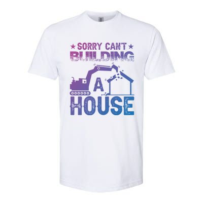 Sorry Cant Building A House Construction Worker Funny Gift Softstyle CVC T-Shirt