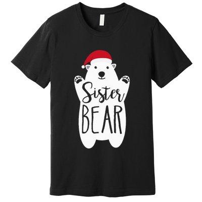 Sister Christmas Bear Santa Gift Family Matching Pajamas Premium T-Shirt