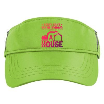 Sorry Cant Building A House Construction Worker Funny Gift Adult Drive Performance Visor