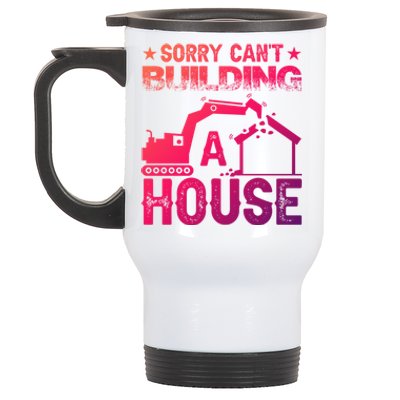 Sorry Cant Building A House Construction Worker Funny Gift Stainless Steel Travel Mug