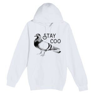 Stay Coo Bird Birding Funny Cool Pigeons Premium Pullover Hoodie