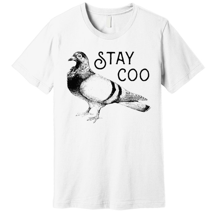 Stay Coo Bird Birding Funny Cool Pigeons Premium T-Shirt