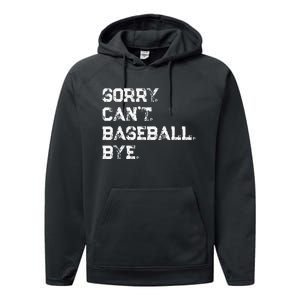 Sorry. Cant. Baseball. Bye. Baseball Player & Fan Quote Performance Fleece Hoodie