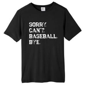 Sorry. Cant. Baseball. Bye. Baseball Player & Fan Quote Tall Fusion ChromaSoft Performance T-Shirt