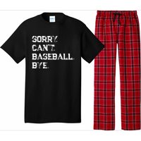 Sorry. Cant. Baseball. Bye. Baseball Player & Fan Quote Pajama Set