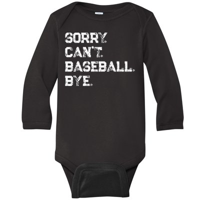 Sorry. Cant. Baseball. Bye. Baseball Player & Fan Quote Baby Long Sleeve Bodysuit