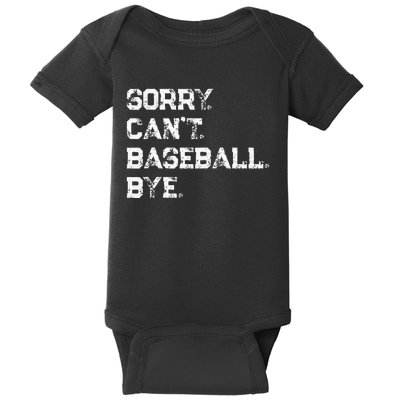 Sorry. Cant. Baseball. Bye. Baseball Player & Fan Quote Baby Bodysuit