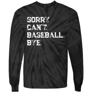 Sorry. Cant. Baseball. Bye. Baseball Player & Fan Quote Tie-Dye Long Sleeve Shirt