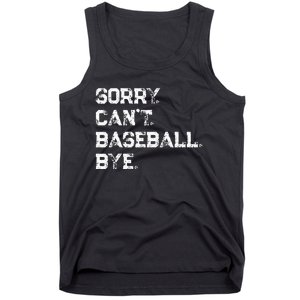 Sorry. Cant. Baseball. Bye. Baseball Player & Fan Quote Tank Top