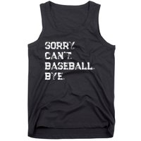 Sorry. Cant. Baseball. Bye. Baseball Player & Fan Quote Tank Top