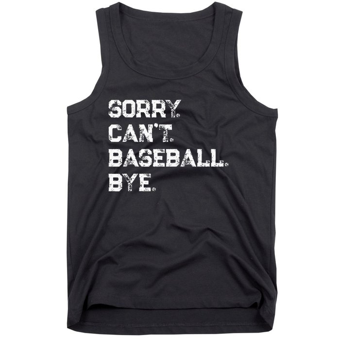 Sorry. Cant. Baseball. Bye. Baseball Player & Fan Quote Tank Top