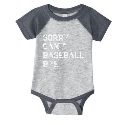 Sorry. Cant. Baseball. Bye. Baseball Player & Fan Quote Infant Baby Jersey Bodysuit