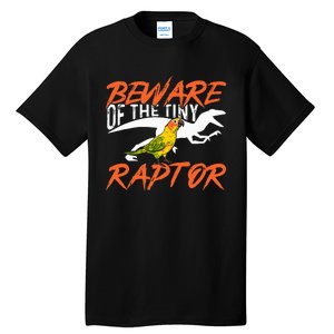 Sun Conure Beware Of The Tiny Raptor Parrot Bird Conure Tall T-Shirt