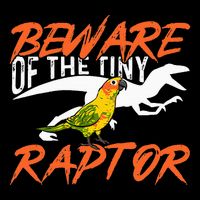 Sun Conure Beware Of The Tiny Raptor Parrot Bird Conure 7-Panel Snapback Hat