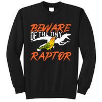 Sun Conure Beware Of The Tiny Raptor Parrot Bird Conure Tall Sweatshirt